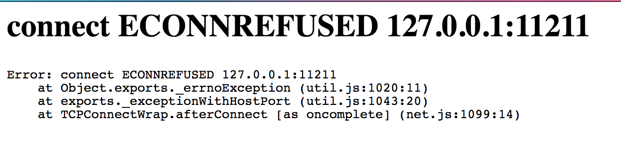 Error: connection ECONNREFUSED 12.0.0.1:11211.